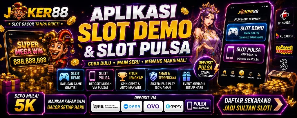 JOKER88 aplikasi slot demo dan slot pulsa depo mulai 5K