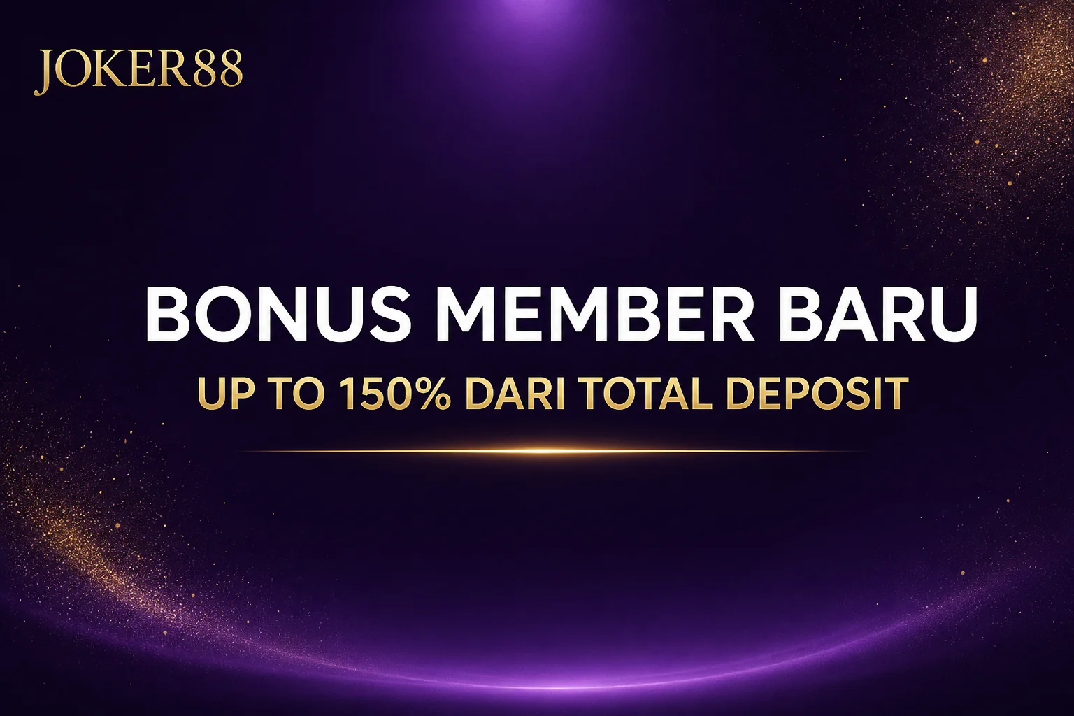 Bonus member baru up to 150 persen dari total deposit JOKER88